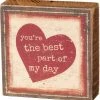 Petals And Blooms Home Decor "You're The Best Part Of My Day" Block Sign