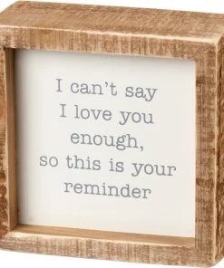 Petals And Blooms Home Decor Signs + Wall Decor I Can't Say I Love You Enough Inset Box Sign
