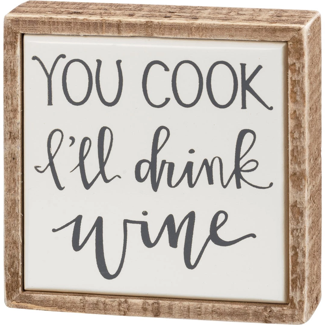 Petals And Blooms Home Decor "You Cook I'll Drink Wine" Mini Block Sign Signs + Wall Decor 2 Petals And Blooms Home Decor "You Cook I'll Drink Wine" Mini Block Sign Signs + Wall Decor