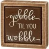 Petals And Blooms Home Decor Fall & Halloween Decor Gobble Till You Wobble Box Sign