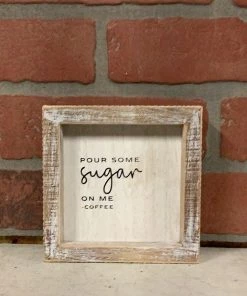 Petals And Blooms Home Decor Signs + Wall Decor Block Sign “pour Some Sugar On Me Coffee”