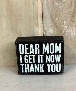 Petals And Blooms Decor Everyday Decor Dear Mom I Get It Now Thank You, Block Sign