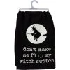 Petals And Blooms Home Decor Kitchen Towel - Don't Make Me Flip My Witch Switch